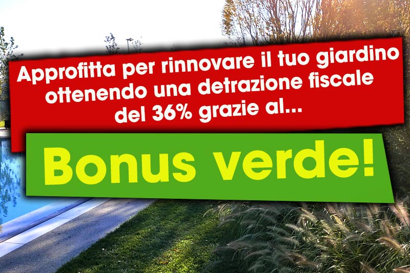 Approfitta subito del bonus verde!